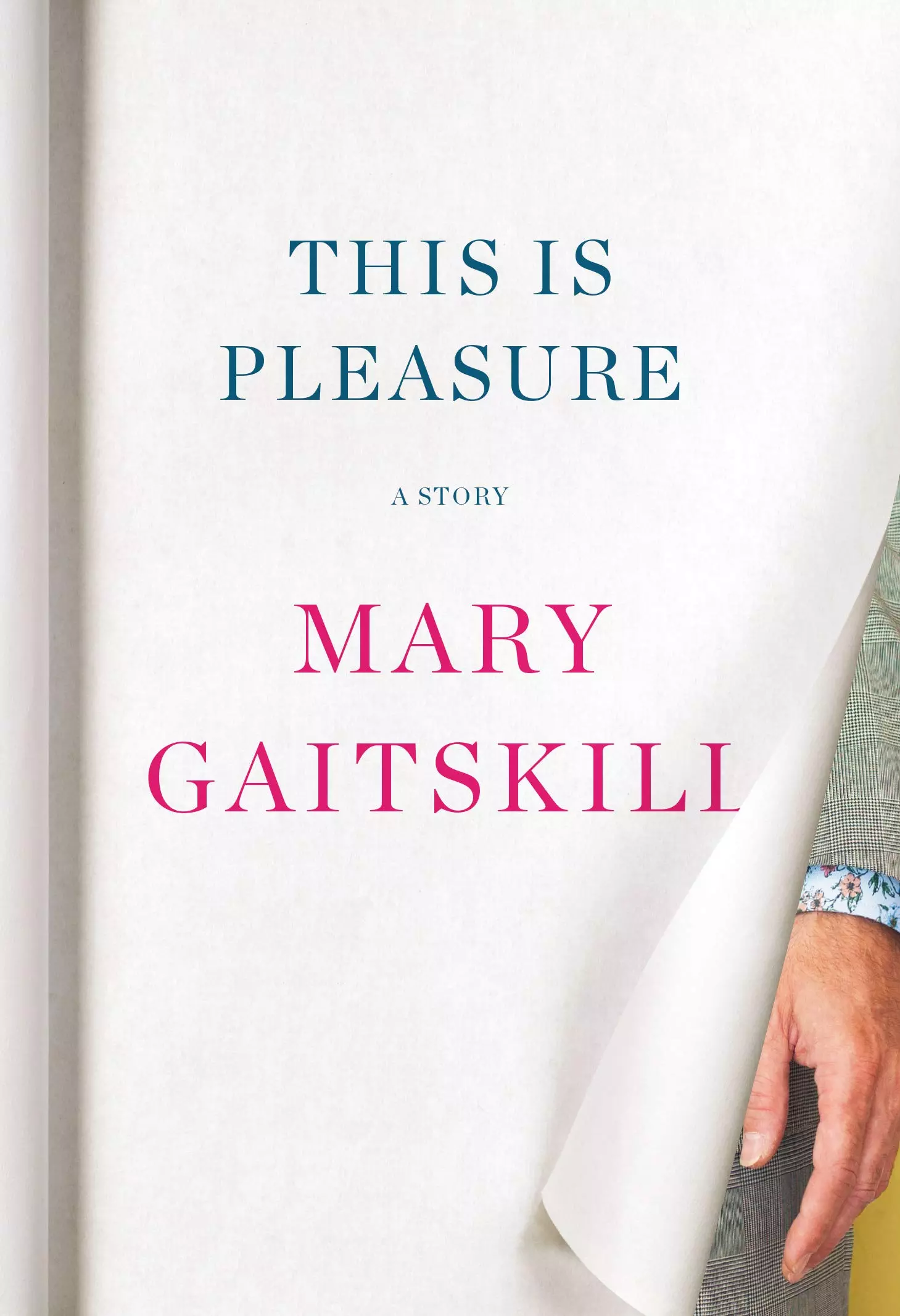 This Is Pleasure by Mary Gaitskili
