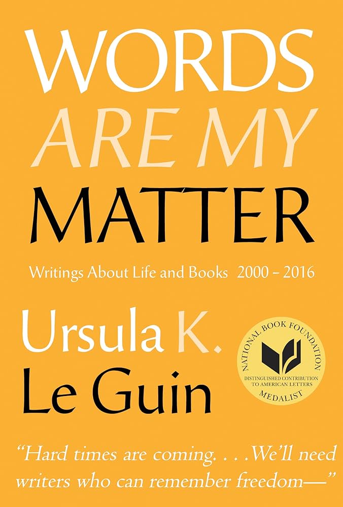 Words Are My Matter by Ursula K. Le Guin